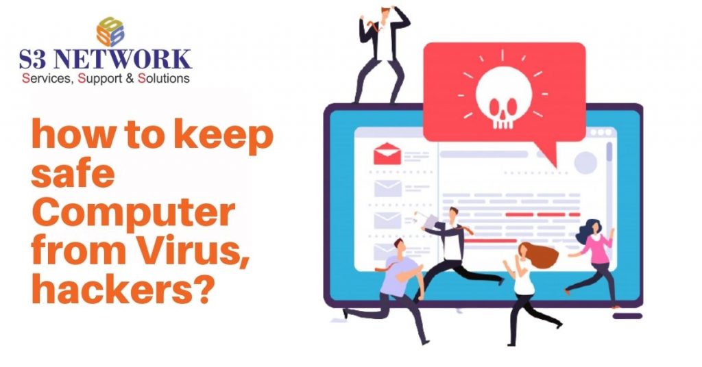 how to keep safe Computer from Virus, hackers?